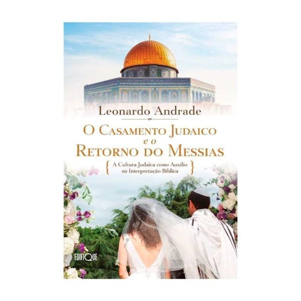Foto O Casamento Judaico e o Retorno Do Messias - Leonardo Andrade