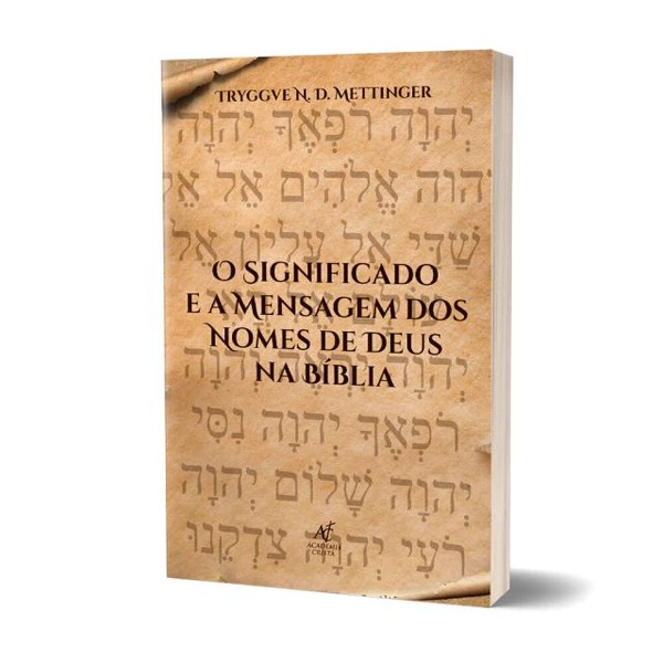 Foto O Significado e a Mensagem dos Nomes de Deus Na Bíblia - Tryggve N. D. Mettinger