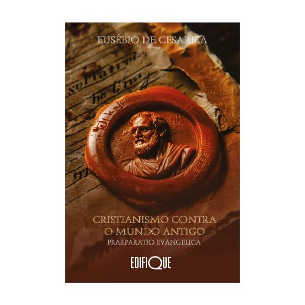 Foto Cristianismo contra o Mundo Antigo: Praeparatio Evangelica |Eusébio De Cesareia