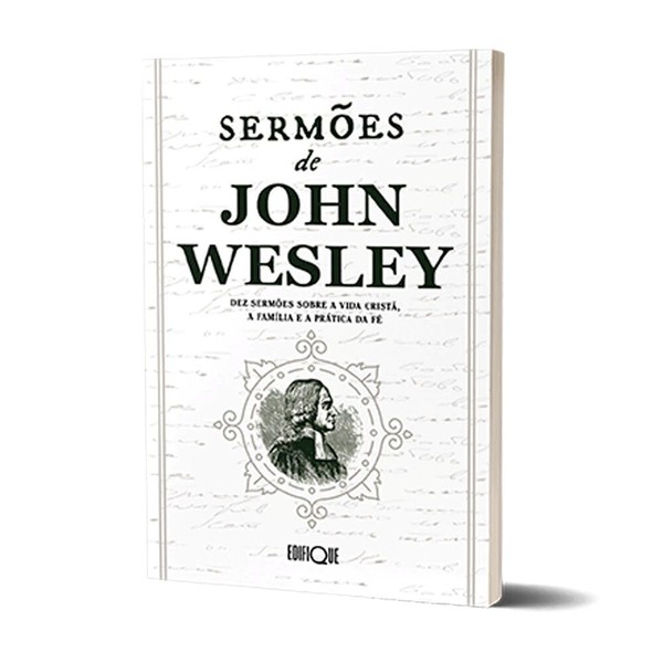 Foto Sermões de John Wesley | Dez sermões sobre a Vida Cristã, a família e a prática da Fé