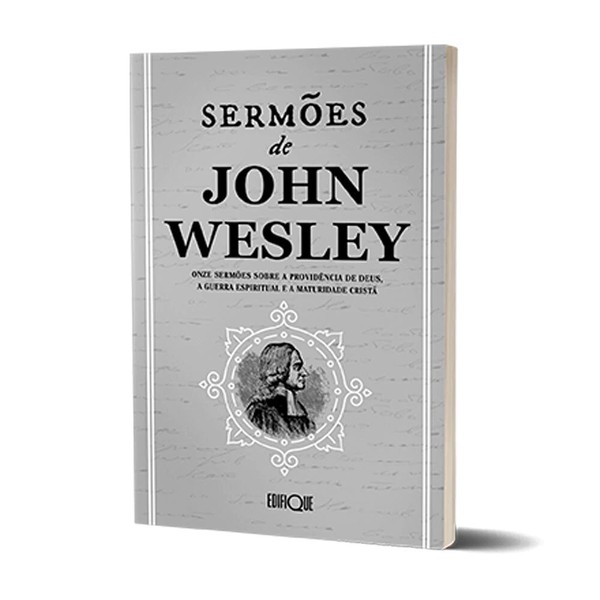 Foto Sermões de John Wesley | Onze sermões sobre a providência de Deus, a guerra espiritual e a maturidade Cristã