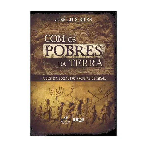 Foto Com os pobres da Terra: A justiça social nos profetas de Israel | José Luís Sicre