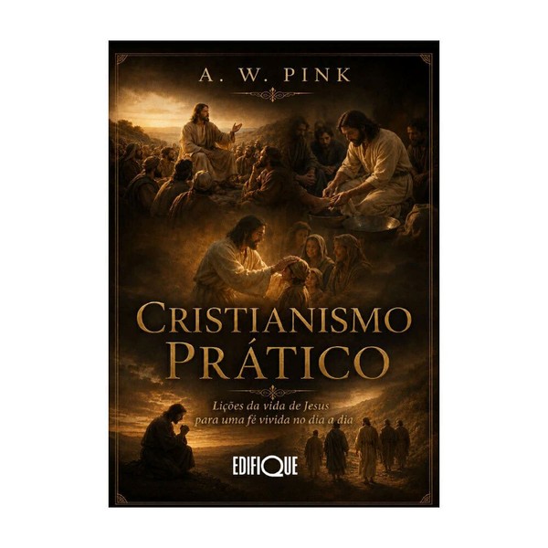 Foto Cristianismo Prático | A. W. Pink