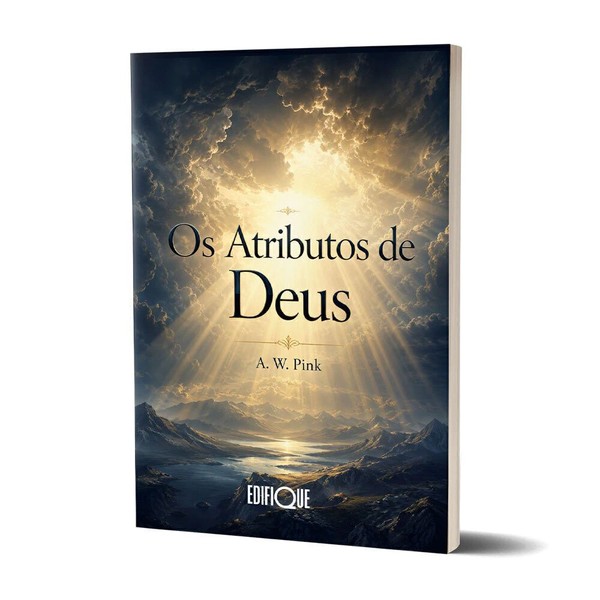 Foto Os Atributos De Deus | A. W. Pink