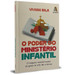 O Poder do Ministério Infantil | Vivian Bila