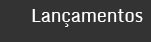 Lançamentos