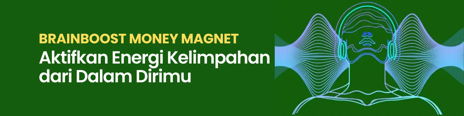 BRAINBOOST MONEY MAGNET - Aktifkan Energi Kelimpahan dari Dalam Dirimu