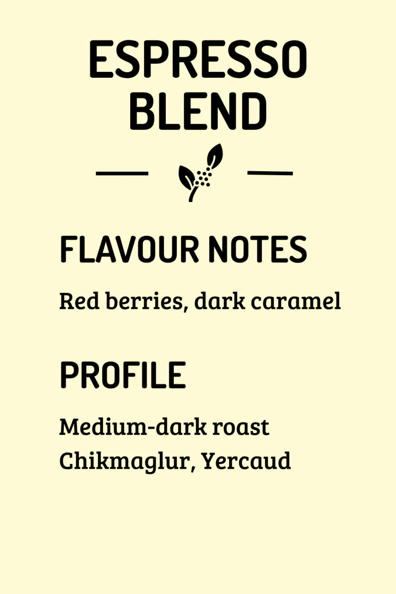 Espresso Blend — medium-dark roast roast Arabica coffee from Chikmagalur