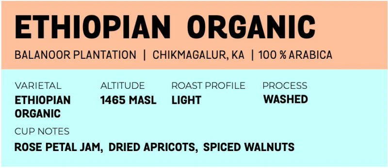 Ethiopian Organic by Balanoor Plantation — Light  roast Arabica coffee from Chikmagalur, Karnataka