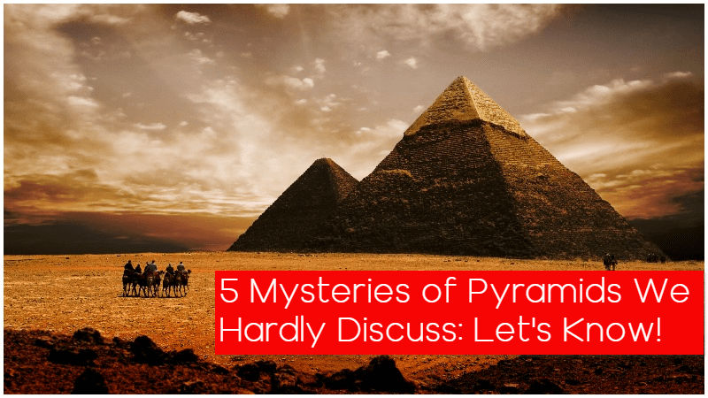 Mysteries of Pyramids