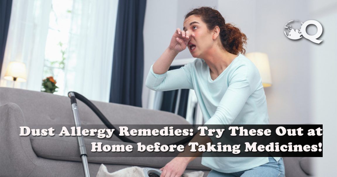 Dust Allergy Remedies Try These Out at Home before Taking Medicines!