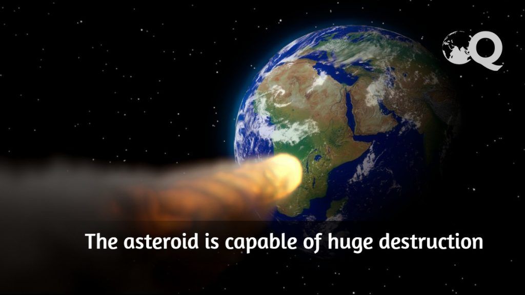 The asteroid is capable of huge destruction