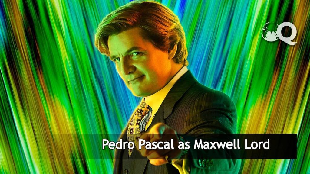 Pedro Pascal as Maxwell Lord