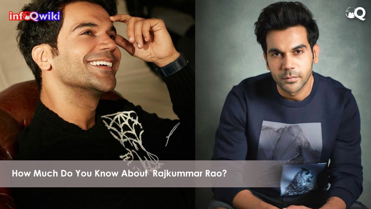 How Much Do You Know About Rajkummar Rao