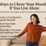 4 Ways to Cheer Your Mood Up If You Live Alone