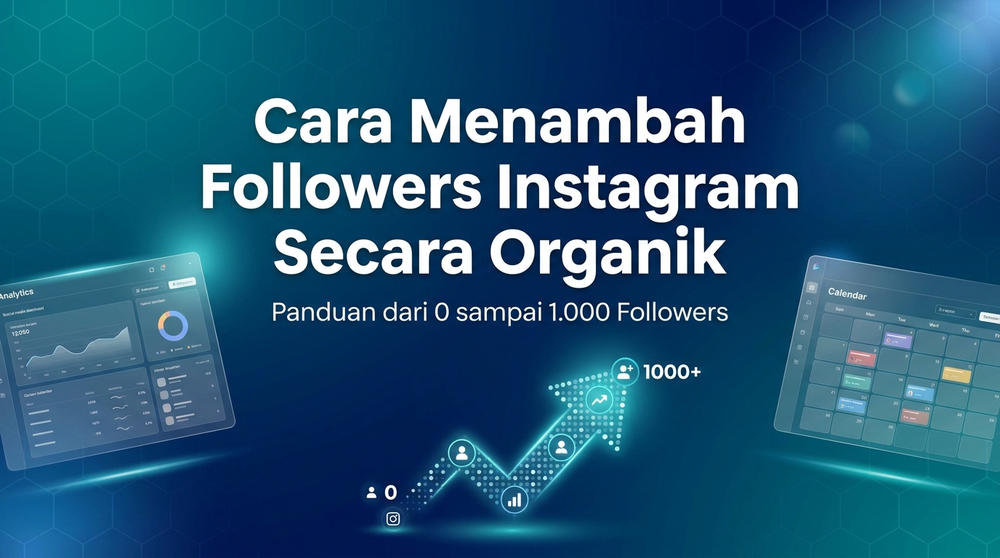 Cara Menambah Followers Instagram Secara Organik: Panduan dari 0 sampai 1.000 Followers