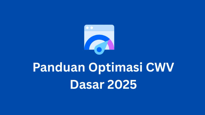 Menguasai Core Web Vitals: Panduan Optimasi Teknis