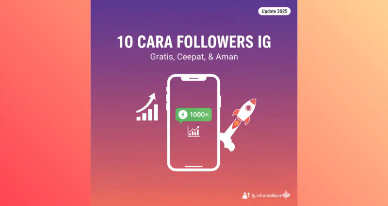 10 Cara Menambah Followers IG Gratis di 2025
