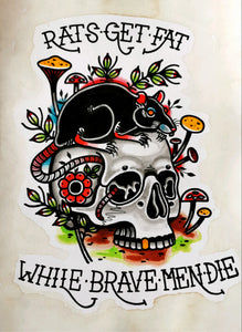 Rats Get Fat While Brave Men Die