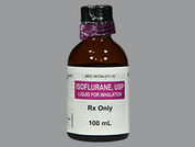 Isoflurane: This is a Liquid imprinted with nothing on the front, nothing on the back.