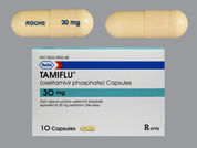 Tamiflu: This is a Capsule imprinted with ROCHE on the front, 30 mg on the back.