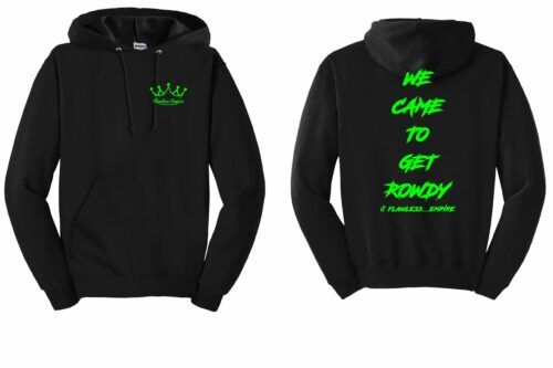 Flawless Empire “We Came To Get Rowdy” Hoodies