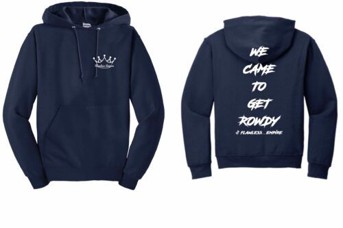 Flawless Empire “We Came To Get Rowdy” Hoodies