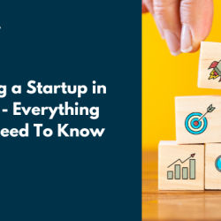 Having a Startup in India – Everything You Need To Know