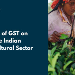 Effect of Goods & Services Tax (GST) on the Indian Agricultural Sector