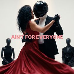 Ain't For Everyone (feat. King Gabriel)