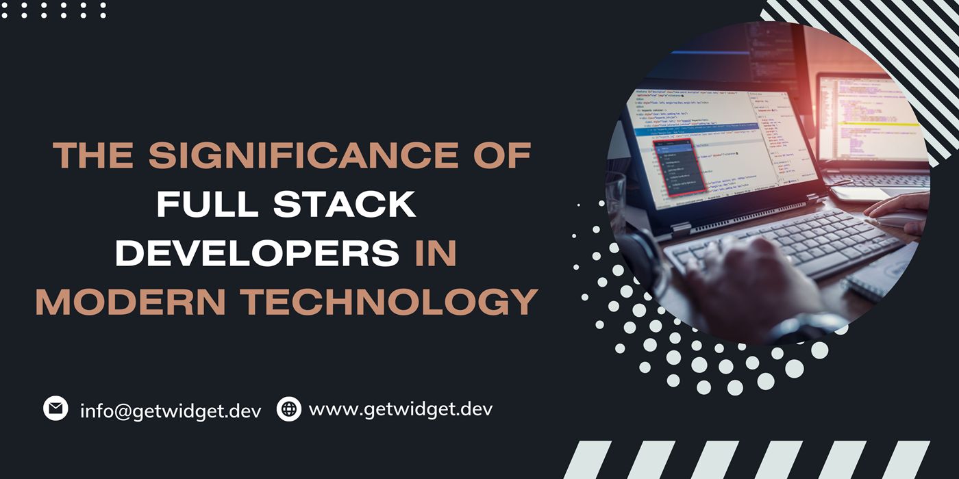 The Significance of Full Stack Developers in Modern Technology