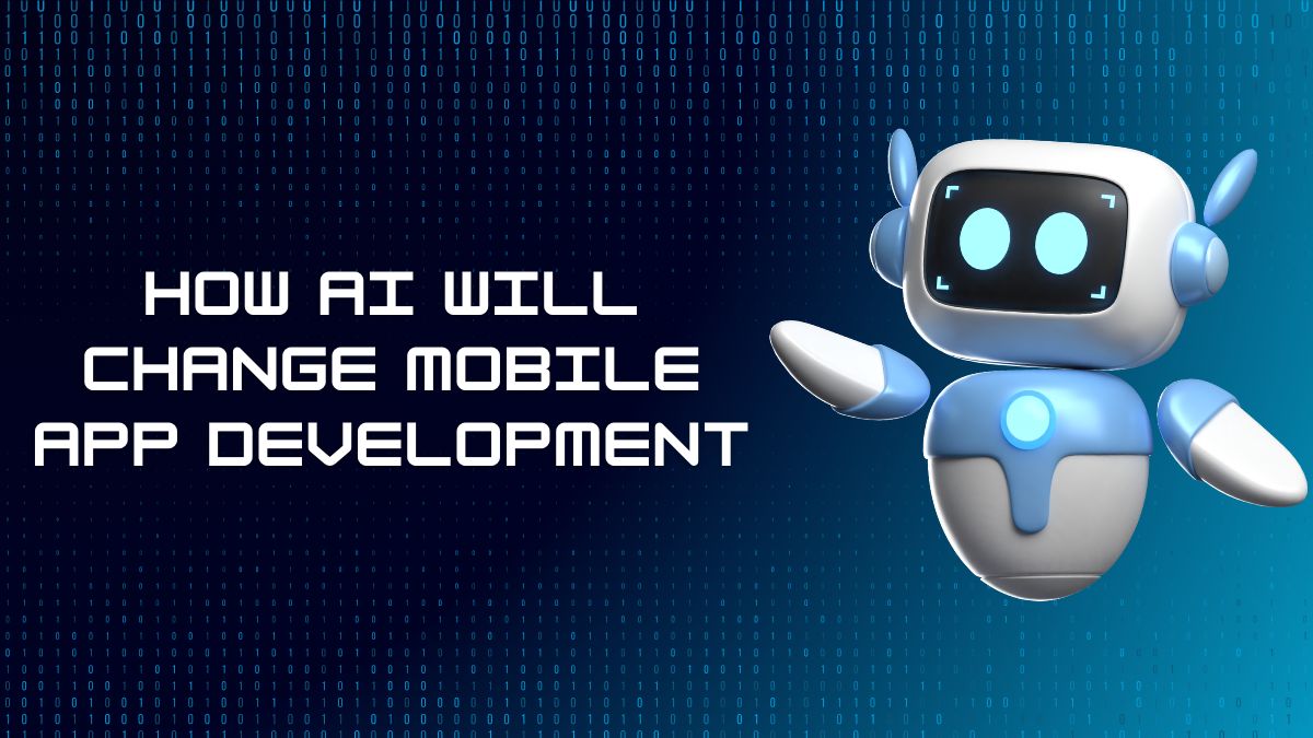 How AI Will Change Mobile App Development