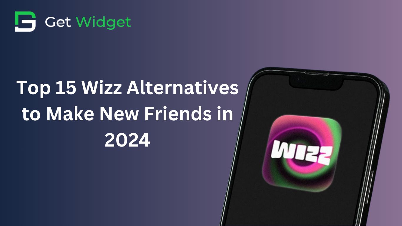 Top 15 Wizz Alternatives to Make New Friends in 2024