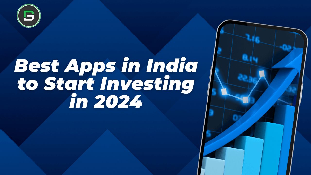 Best Investment Apps in India for 2024 (2024)