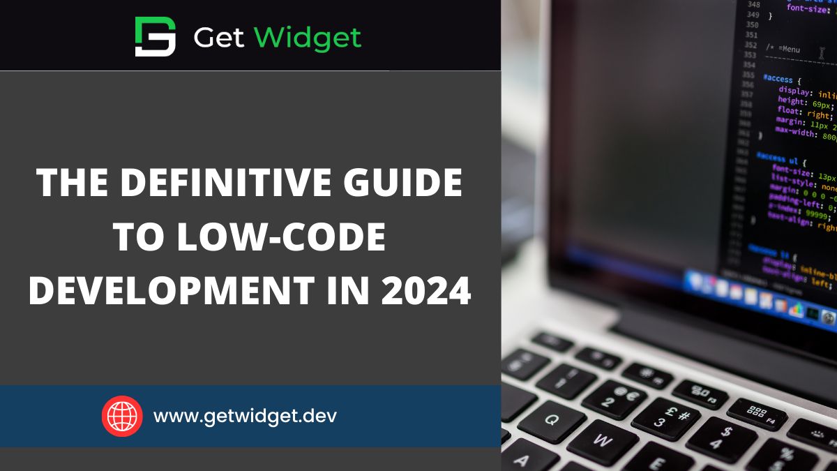The Definitive Guide To Low Code Development In 2024 