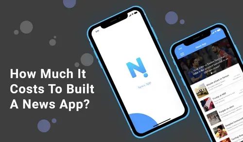 How Much Does It Cost To Build News Mobile App?