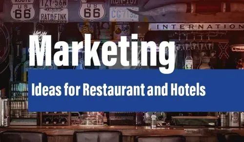 Marketing Ideas for Restaurant and Hotel Business