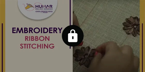 Embroidery - Ribbon Stitching