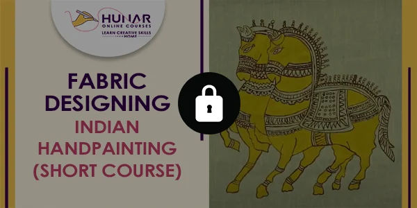 Fabric Designing - Indian Handpainting (Short Course)