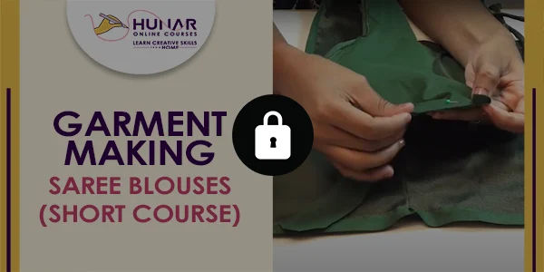 Garment Making - Saree Blouses (Short Course)