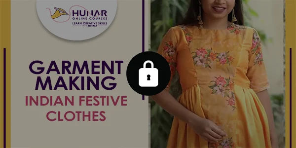 Garment Making - Indian Festive Gowns