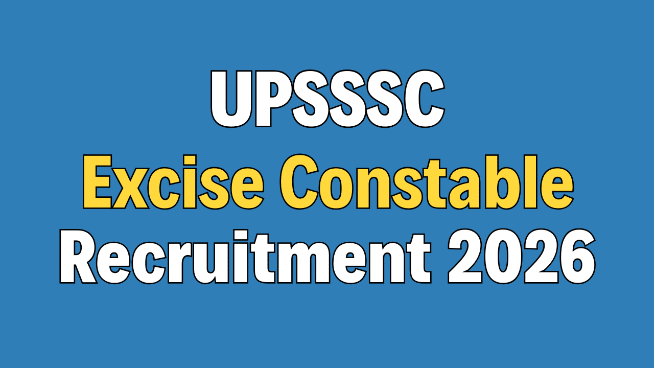UPSSSC Announces Excise Constable Recruitment 2026