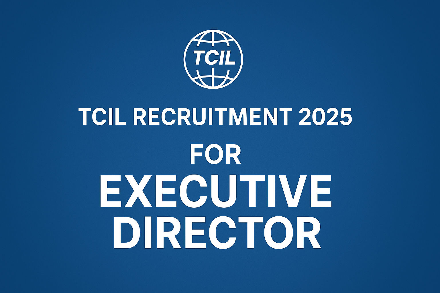 TCIL Executive Director Vacancy 2025 – Apply Online