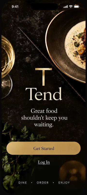 Tend welcome screen: Great food shouldn’t keep you waiting.