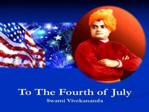 07-04 Peter's Version of Sw. Vivekananda's Poem "To the Fourth of July"