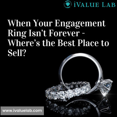 When Your Engagement Ring Isn’t Forever - Where’s the Best Place to Sell? When Your Engagement Ring Isn’t Forever - Where’s the Best Place to Sell?