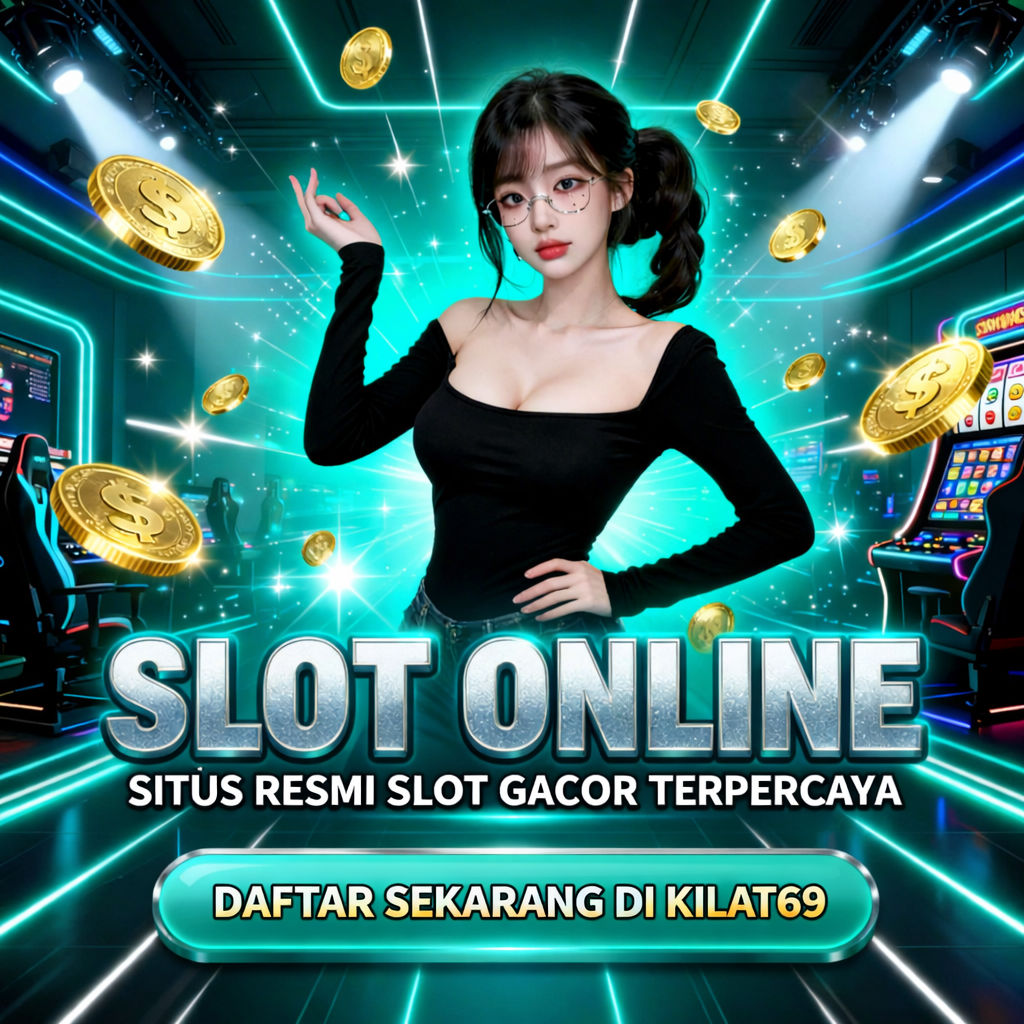 KILAT69 | Slot Gacor Malam Ini dengan Peluang Maxwin Terukur