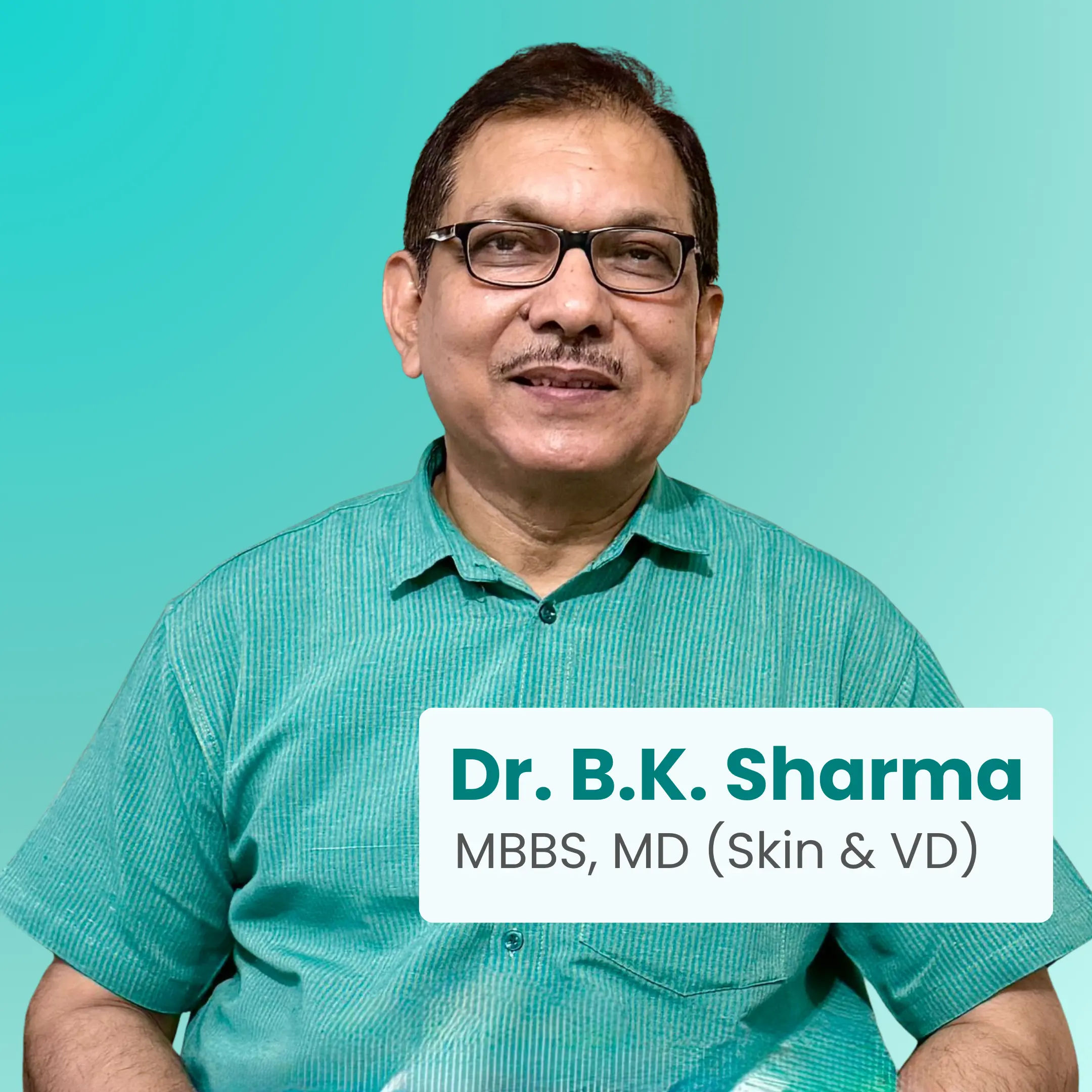 Dr. B.K. Sharma, MBBS, MD (Skin & VD)