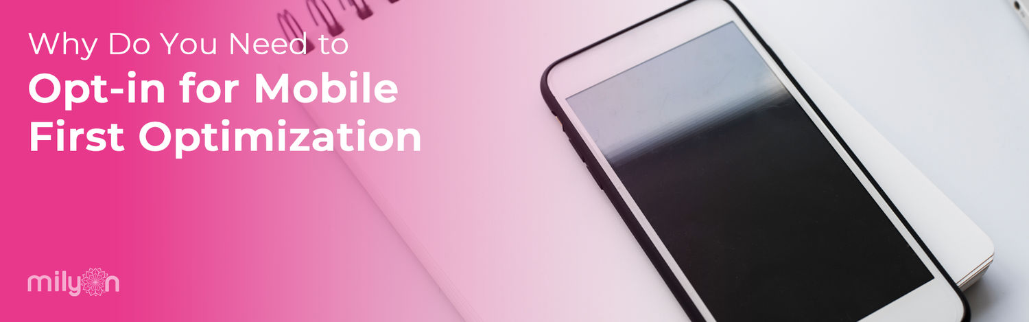 Why You Need to Opt-In for Mobile First Optimization