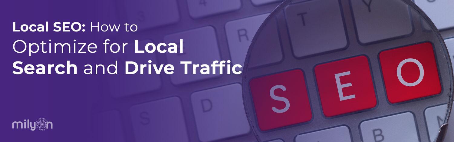 Local SEO: How to Optimize for Local Search and Drive Traffic